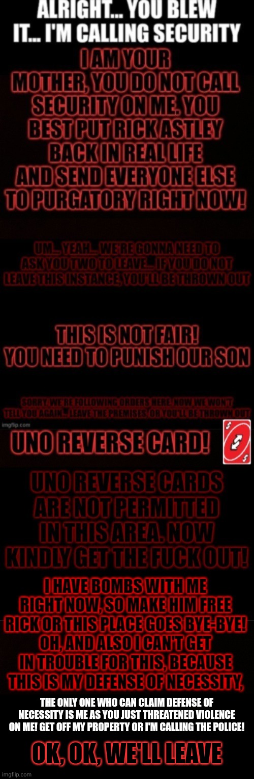 What illegal thing has Satan done? His parents are trespassing | THE ONLY ONE WHO CAN CLAIM DEFENSE OF NECESSITY IS ME AS YOU JUST THREATENED VIOLENCE ON ME! GET OFF MY PROPERTY OR I'M CALLING THE POLICE! OK, OK, WE'LL LEAVE | made w/ Imgflip meme maker