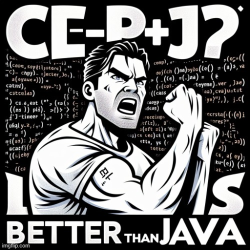 cpp is better than java | image tagged in a meme that says c is better than java | made w/ Imgflip meme maker