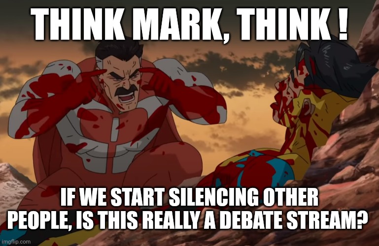 Let them cook and we'll see if it's good. | THINK MARK, THINK ! IF WE START SILENCING OTHER PEOPLE, IS THIS REALLY A DEBATE STREAM? | image tagged in think mark think,let him cook,lordzerostrike is making me lose hope,in the anti furry community | made w/ Imgflip meme maker