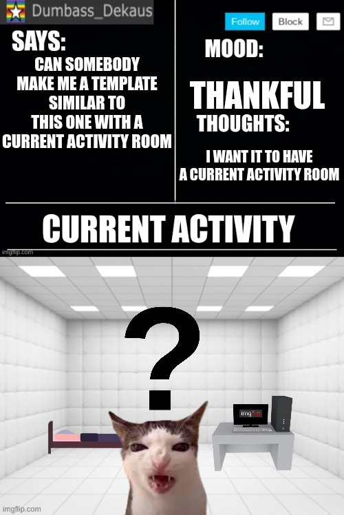 Dekaus' Announcement Template | CAN SOMEBODY MAKE ME A TEMPLATE SIMILAR TO THIS ONE WITH A CURRENT ACTIVITY ROOM; THANKFUL; I WANT IT TO HAVE A CURRENT ACTIVITY ROOM | image tagged in dekaus' announcement template | made w/ Imgflip meme maker