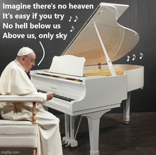 Imagine There's No Heaven | image tagged in imagine there's no heaven | made w/ Imgflip meme maker