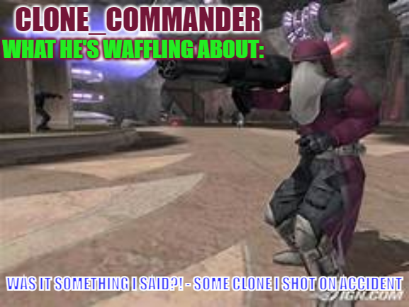 Clone_commander's announcement temp Blank Meme Template