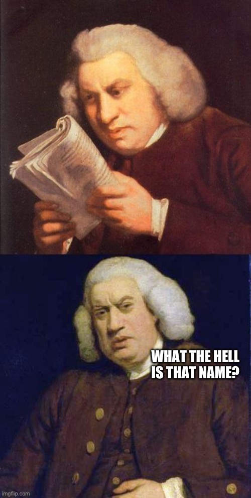 Dafuq did I just read | WHAT THE HELL IS THAT NAME? | image tagged in dafuq did i just read | made w/ Imgflip meme maker