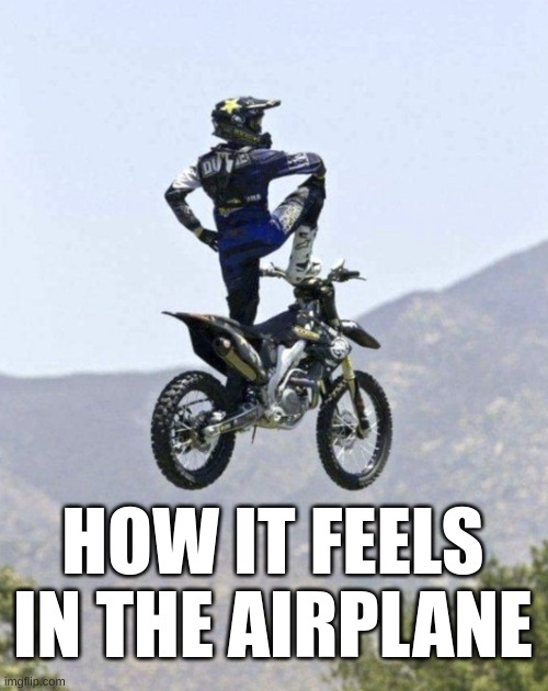 Top of the World | HOW IT FEELS IN THE AIRPLANE | image tagged in top of the world | made w/ Imgflip meme maker