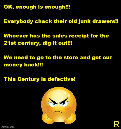 Defective Century | image tagged in frustration | made w/ Imgflip meme maker