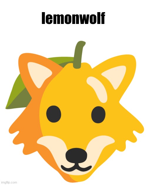 lemonwolf | made w/ Imgflip meme maker