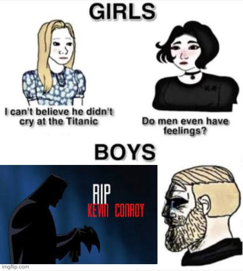 I miss him. | image tagged in do men even have feelings,batman | made w/ Imgflip meme maker