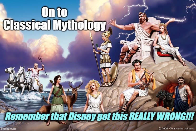 Greek Gods | On to Classical Mythology; Remember that Disney got this REALLY WRONG!!! | image tagged in greek gods | made w/ Imgflip meme maker