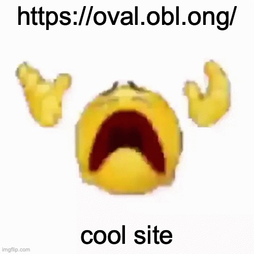 :nooo: | https://oval.obl.ong/; cool site | image tagged in nooo | made w/ Imgflip meme maker