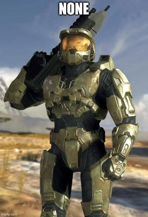 master chief | NONE | image tagged in master chief | made w/ Imgflip meme maker