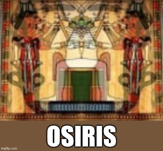 Osiris created by doubling and reversing an image of Osiris in a temple that is also found in the book of the dead. | OSIRIS | image tagged in osiris,egypt,gods,art,dead,fly | made w/ Imgflip meme maker