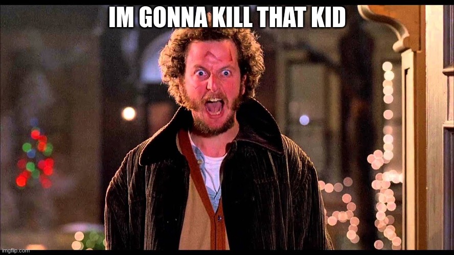 marvin | IM GONNA KILL THAT KID | image tagged in marvin | made w/ Imgflip meme maker