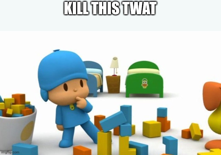Pokoyoko rebuild | KILL THIS TWAT | image tagged in pokoyoko rebuild | made w/ Imgflip meme maker