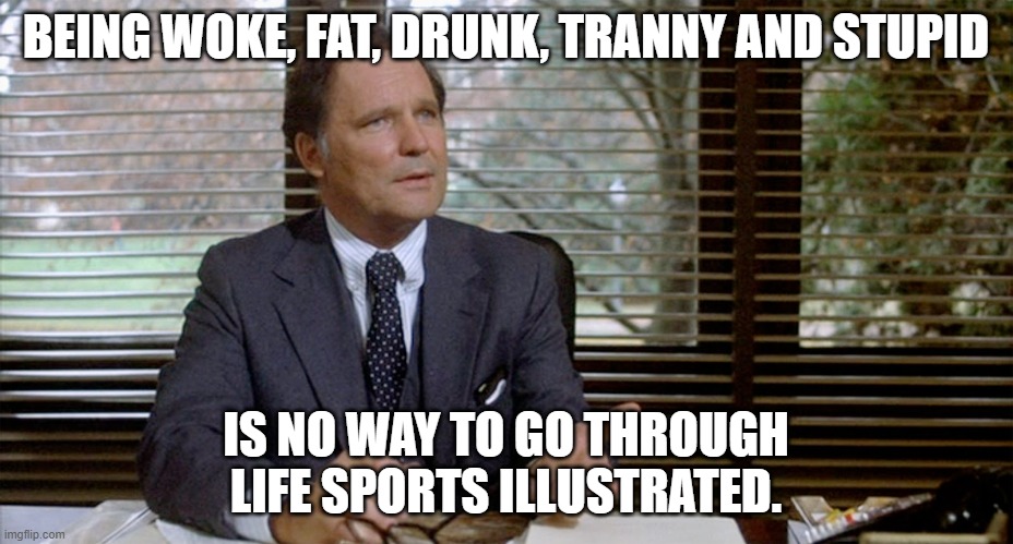 Sports Illustrated terminates most Staffers in mass layoff | BEING WOKE, FAT, DRUNK, TRANNY AND STUPID; IS NO WAY TO GO THROUGH LIFE SPORTS ILLUSTRATED. | image tagged in animal house dean wormer,sports,democrats,woke,broke,tranny | made w/ Imgflip meme maker