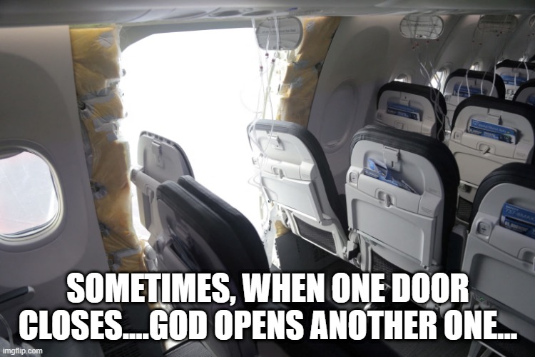 Open Door | SOMETIMES, WHEN ONE DOOR CLOSES....GOD OPENS ANOTHER ONE... | image tagged in dark humor | made w/ Imgflip meme maker