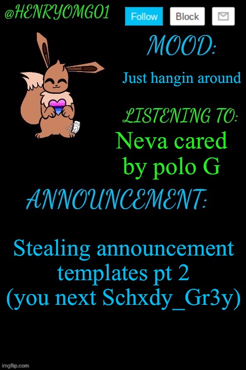 Yall ain’t safe | Just hangin around; Neva cared by polo G; Stealing announcement templates pt 2 (you next Schxdy_Gr3y) | image tagged in henry's announcement temp 4 0 | made w/ Imgflip meme maker