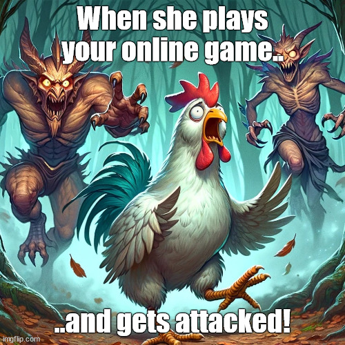 When she plays | When she plays your online game.. ..and gets attacked! | image tagged in girl,gf,girlfriend,online gaming,dota2,lol | made w/ Imgflip meme maker