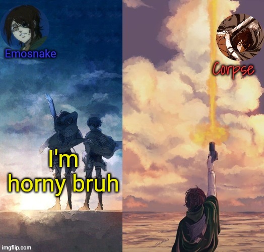 Shared Hange template | I'm horny bruh | image tagged in shared hange template | made w/ Imgflip meme maker