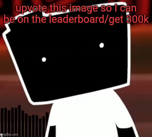 uncanny ron | upvote this image so I can be on the leaderboard/get 300k | image tagged in uncanny ron | made w/ Imgflip meme maker