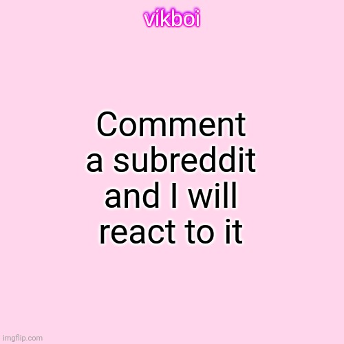 Using a shirt video | Comment a subreddit and I will react to it | image tagged in vikboi temp modern | made w/ Imgflip meme maker
