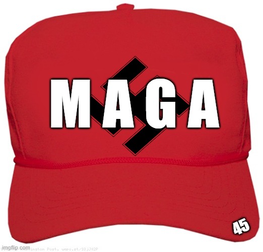 blank red MAGA NAZI hat | M A G A; 45 | image tagged in blank red maga hat,commie,nazi,dictator,fascist,change my mind | made w/ Imgflip meme maker