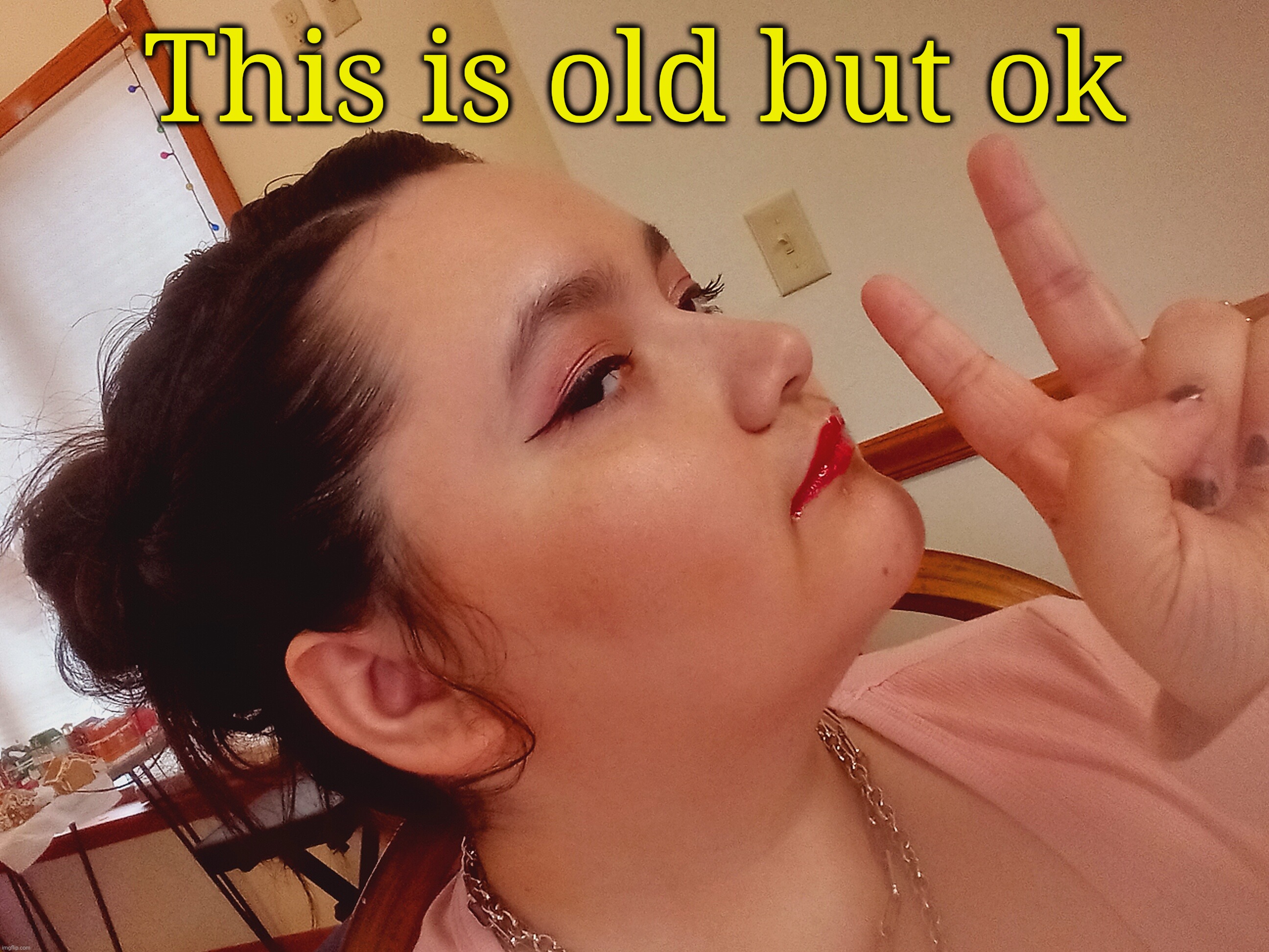 Mod Note: (you look like a Cuban grandmother) | This is old but ok | made w/ Imgflip meme maker