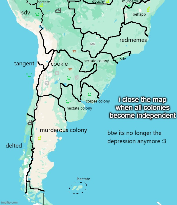 it has to say colony for it to be a colony | i close the map when all colonies become independent | made w/ Imgflip meme maker