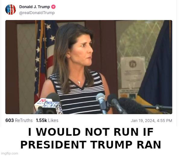 Remember when Nikki "The Fibber" Haley said she wouldn't run against Donald Trump? Trump does! | image tagged in nikki haley,fibber,donald trump,maga | made w/ Imgflip meme maker