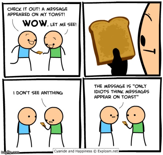 Toast | image tagged in bread,toast,cyanide and happiness,comics,comics/cartoons,message | made w/ Imgflip meme maker