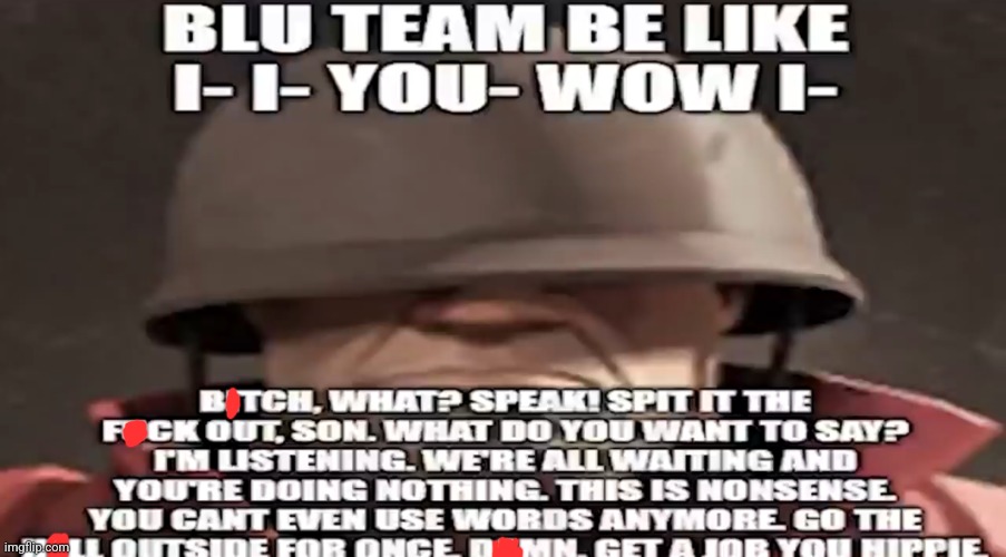 Blue team be like | image tagged in blue team be like | made w/ Imgflip meme maker