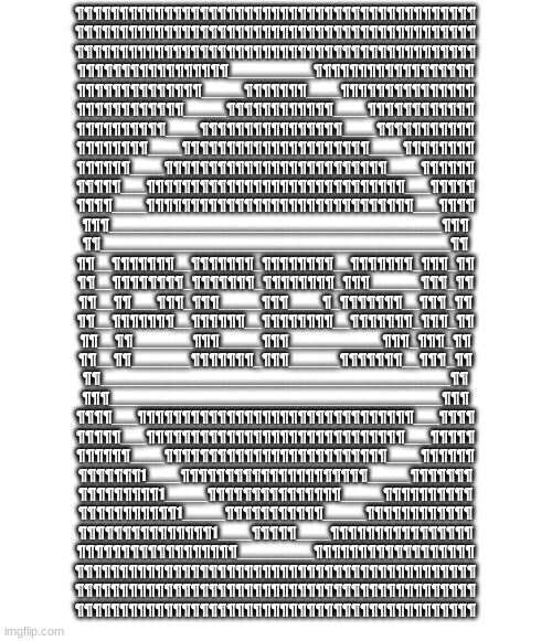 ¶¶¶¶¶¶¶¶¶¶¶¶¶¶¶¶¶¶¶¶¶¶¶¶¶¶¶¶¶¶¶¶¶¶¶¶¶¶¶¶¶¶¶¶¶
¶¶¶¶¶¶¶¶¶¶¶¶¶¶¶¶¶¶¶¶¶¶¶¶¶¶¶¶¶¶¶¶¶¶¶¶¶¶¶¶¶¶¶¶¶
¶¶¶¶¶¶¶¶¶¶¶¶¶¶¶¶¶¶¶¶¶¶¶¶¶¶¶¶¶¶¶¶¶¶¶¶¶¶¶¶¶¶¶¶¶
¶¶¶¶¶¶¶¶¶¶¶¶¶¶¶¶¶__________¶¶¶¶¶¶¶¶¶¶¶¶¶¶¶¶¶¶
¶¶¶¶¶¶¶¶¶¶¶¶¶¶_____¶¶¶¶¶¶¶____¶¶¶¶¶¶¶¶¶¶¶¶¶¶¶
¶¶¶¶¶¶¶¶¶¶¶¶_____¶¶¶¶¶¶¶¶¶¶¶¶____¶¶¶¶¶¶¶¶¶¶¶¶
¶¶¶¶¶¶¶¶¶¶____¶¶¶¶¶¶¶¶¶¶¶¶¶¶¶¶____¶¶¶¶¶¶¶¶¶¶¶
¶¶¶¶¶¶¶¶____¶¶¶¶¶¶¶¶¶¶¶¶¶¶¶¶¶¶¶¶¶____¶¶¶¶¶¶¶¶
¶¶¶¶¶¶____¶¶¶¶¶¶¶¶¶¶¶¶¶¶¶¶¶¶¶¶¶¶¶¶¶____¶¶¶¶¶¶
¶¶¶¶¶___¶¶¶¶¶¶¶¶¶¶¶¶¶¶¶¶¶¶¶¶¶¶¶¶¶¶¶¶¶___¶¶¶¶¶
¶¶¶¶____¶¶¶¶¶¶¶¶¶¶¶¶¶¶¶¶¶¶¶¶¶¶¶¶¶¶¶¶¶¶___¶¶¶¶
¶¶¶_______________________________________¶¶¶
¶¶_________________________________________¶¶
¶¶__¶¶¶¶¶¶¶__¶¶¶¶¶¶¶_¶¶¶¶¶¶¶¶__¶¶¶¶¶¶¶_¶¶¶_¶¶
¶¶__¶¶¶¶¶¶¶¶_¶¶¶¶¶¶¶_¶¶¶¶¶¶¶¶_¶¶¶______¶¶¶_¶¶
¶¶__¶¶___¶¶¶_¶¶¶_____¶¶¶____¶_¶¶¶¶¶¶¶__¶¶¶_¶¶
¶¶__¶¶¶¶¶¶¶__¶¶¶¶¶¶__¶¶¶¶¶¶¶¶__¶¶¶¶¶¶¶_¶¶¶_¶¶
¶¶__¶¶_______¶¶¶_____¶¶¶___________¶¶¶_¶¶¶_¶¶
¶¶__¶¶_______¶¶¶¶¶¶¶_¶¶¶______¶¶¶¶¶¶¶__¶¶¶_¶¶
¶¶_________________________________________¶¶
¶¶¶_______________________________________¶¶¶
¶¶¶¶___¶¶¶¶¶¶¶¶¶¶¶¶¶¶¶¶¶¶¶¶¶¶¶¶¶¶¶¶¶¶¶___¶¶¶¶
¶¶¶¶¶___¶¶¶¶¶¶¶¶¶¶¶¶¶¶¶¶¶¶¶¶¶¶¶¶¶¶¶¶¶___¶¶¶¶¶
¶¶¶¶¶¶____¶¶¶¶¶¶¶¶¶¶¶¶¶¶¶¶¶¶¶¶¶¶¶¶¶____¶¶¶¶¶¶
¶¶¶¶¶¶¶1____¶¶¶¶¶¶¶¶¶¶¶¶¶¶¶¶¶¶¶¶¶_____¶¶¶¶¶¶¶
¶¶¶¶¶¶¶¶¶1_____¶¶¶¶¶¶¶¶¶¶¶¶¶¶¶_____¶¶¶¶¶¶¶¶¶¶
¶¶¶¶¶¶¶¶¶¶¶1_____¶¶¶¶¶¶¶¶¶¶¶_____¶¶¶¶¶¶¶¶¶¶¶¶
¶¶¶¶¶¶¶¶¶¶¶¶¶¶¶1____¶¶¶¶¶____¶¶¶¶¶¶¶¶¶¶¶¶¶¶¶¶
¶¶¶¶¶¶¶¶¶¶¶¶¶¶¶¶¶¶_________¶¶¶¶¶¶¶¶¶¶¶¶¶¶¶¶¶¶
¶¶¶¶¶¶¶¶¶¶¶¶¶¶¶¶¶¶¶¶¶¶¶¶¶¶¶¶¶¶¶¶¶¶¶¶¶¶¶¶¶¶¶¶¶
¶¶¶¶¶¶¶¶¶¶¶¶¶¶¶¶¶¶¶¶¶¶¶¶¶¶¶¶¶¶¶¶¶¶¶¶¶¶¶¶¶¶¶¶¶
¶¶¶¶¶¶¶¶¶¶¶¶¶¶¶¶¶¶¶¶¶¶¶¶¶¶¶¶¶¶¶¶¶¶¶¶¶¶¶¶¶¶¶¶¶ | made w/ Imgflip meme maker