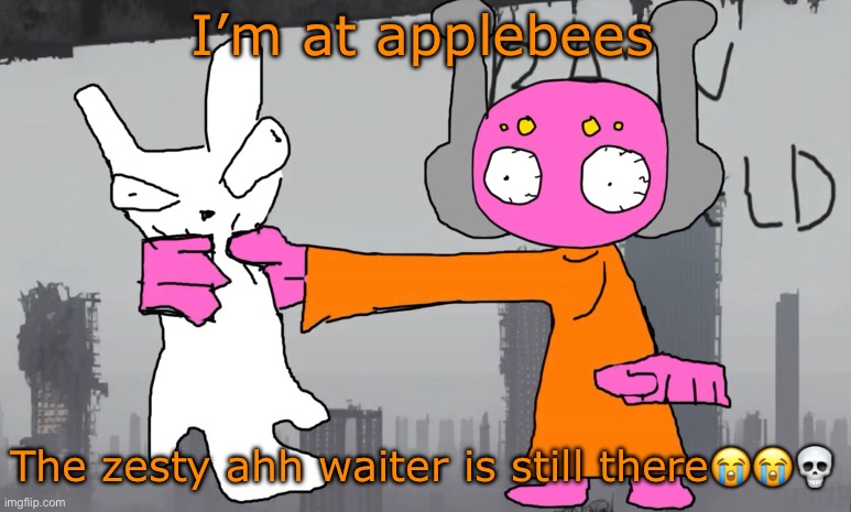 five pebbles announcement | I’m at applebees; The zesty ahh waiter is still there😭😭💀 | image tagged in five pebbles announcement | made w/ Imgflip meme maker