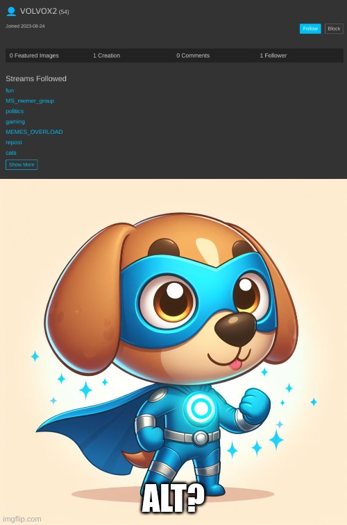 alt? | ALT? | image tagged in superhero dog | made w/ Imgflip meme maker