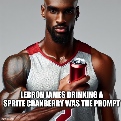 LEBRON JAMES DRINKING A SPRITE CRANBERRY WAS THE PROMPT | image tagged in ai generated | made w/ Imgflip meme maker