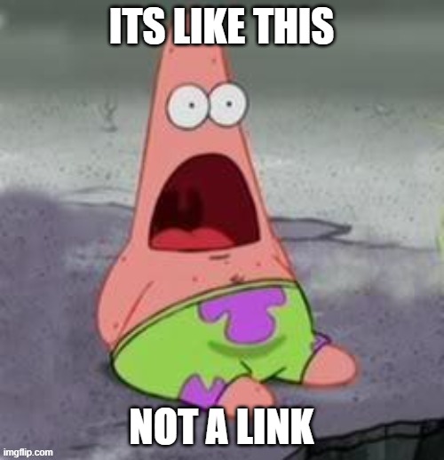 ITS LIKE THIS NOT A LINK | made w/ Imgflip meme maker