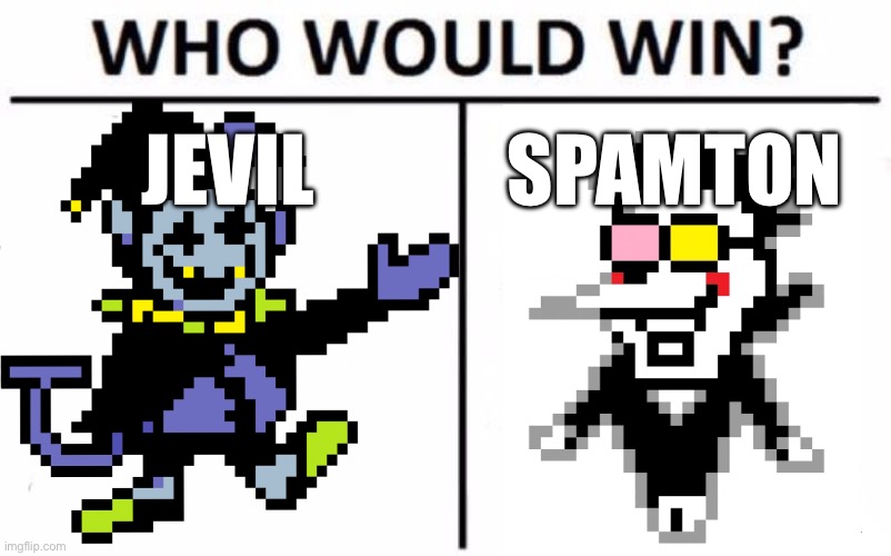 Who would win this epic battle | JEVIL; SPAMTON | image tagged in memes,who would win,deltarune,jevil,spamton | made w/ Imgflip meme maker