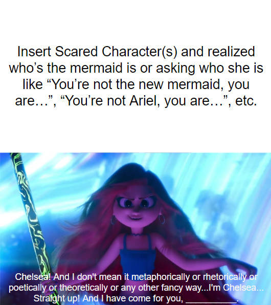 High Quality Who Figures The Mermaid is Chelsea? Blank Meme Template