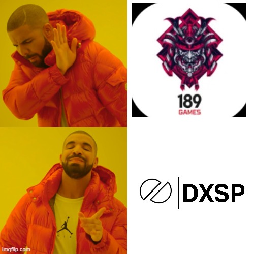 DXSP | image tagged in memes,drake hotline bling | made w/ Imgflip meme maker