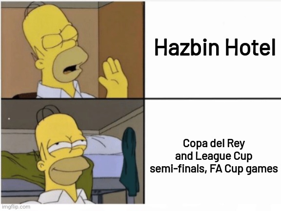 :D | Hazbin Hotel; Copa del Rey and League Cup semi-finals, FA Cup games | image tagged in hazbin hotel,football,soccer,random | made w/ Imgflip meme maker