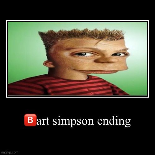 ?️art simpson ending | | image tagged in funny,demotivationals | made w/ Imgflip demotivational maker