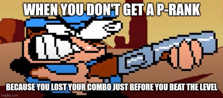 POV: you lost your combo | WHEN YOU DON'T GET A P-RANK; BECAUSE YOU LOST YOUR COMBO JUST BEFORE YOU BEAT THE LEVEL | image tagged in peppy no | made w/ Imgflip meme maker