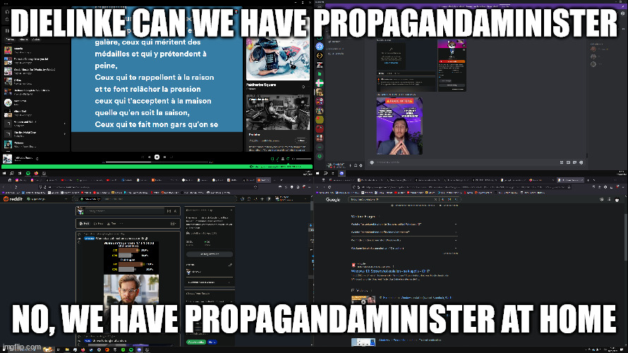 DIELINKE CAN WE HAVE PROPAGANDAMINISTER; NO, WE HAVE PROPAGANDAMINISTER AT HOME | made w/ Imgflip meme maker