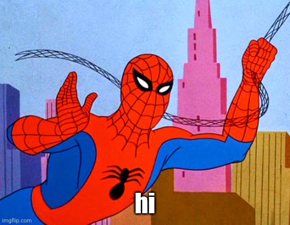 Spider-Man waving | hi | image tagged in spider-man waving | made w/ Imgflip meme maker