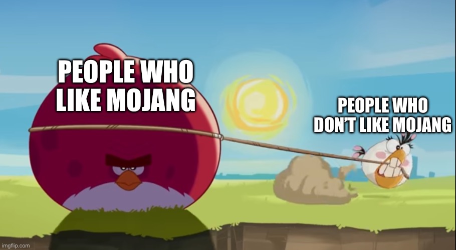 Matilda lassoing Terrence | PEOPLE WHO LIKE MOJANG; PEOPLE WHO DON’T LIKE MOJANG | image tagged in matilda lassoing terrence | made w/ Imgflip meme maker