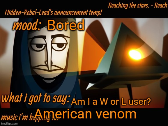 Trend time | Bored; Am I a W or L user? American venom | image tagged in hidden-rebal-leads announcement temp,memes,funny,sammy | made w/ Imgflip meme maker