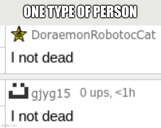 ONE TYPE OF PERSON | made w/ Imgflip meme maker