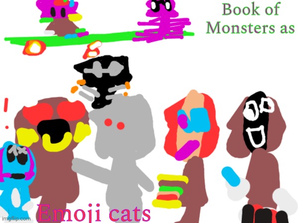 Book of Monsters as emoji cats | Book of Monsters as; Emoji cats | image tagged in emoji cat | made w/ Imgflip meme maker