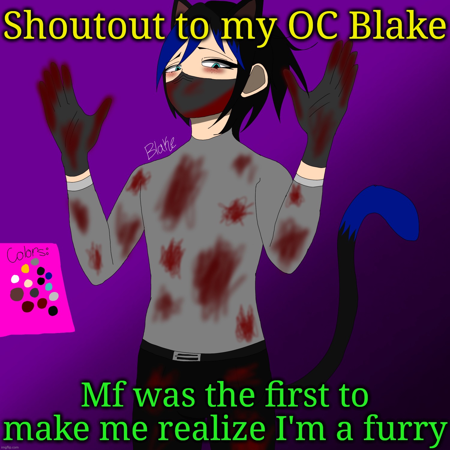 Blake (REMAKE) | Shoutout to my OC Blake; Mf was the first to make me realize I'm a furry | image tagged in blake remake | made w/ Imgflip meme maker