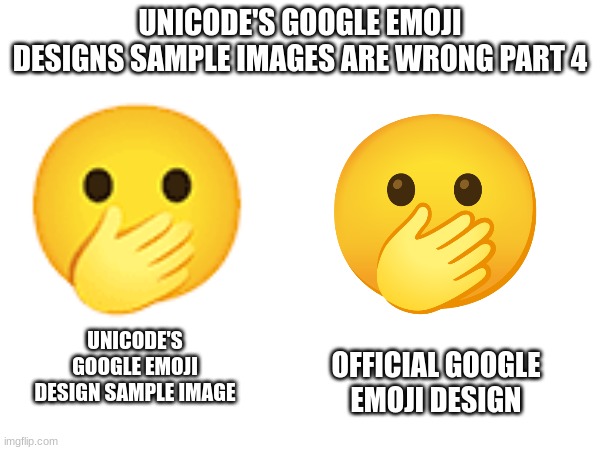 UNICODE'S GOOGLE EMOJI DESIGNS SAMPLE IMAGES ARE WRONG PART 4; UNICODE'S GOOGLE EMOJI DESIGN SAMPLE IMAGE; OFFICIAL GOOGLE EMOJI DESIGN | image tagged in emoji,emojis | made w/ Imgflip meme maker