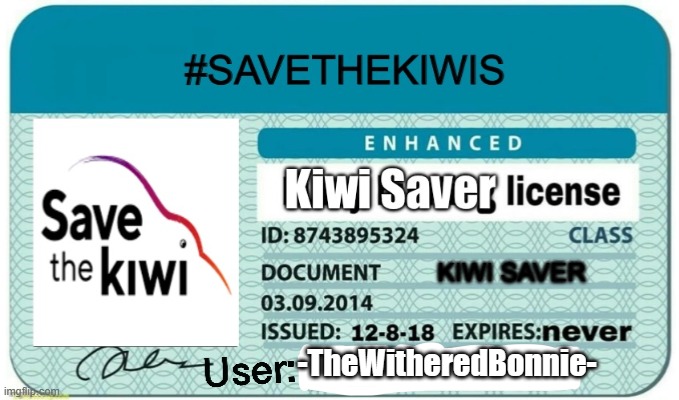 #SaveTheKiwis! | -TheWitheredBonnie- | image tagged in savethekiwis | made w/ Imgflip meme maker